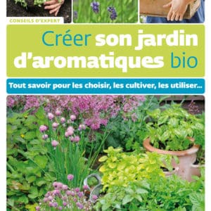 Créer son jardin d'aromatiques bio