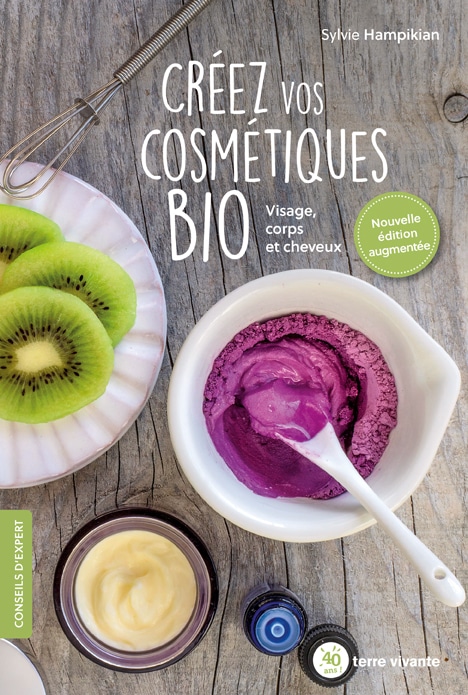 Créez vos cosmétiques bio NOUVELLE EDITION