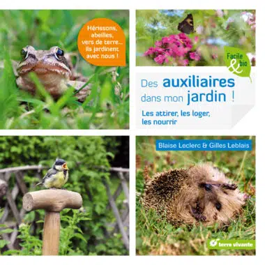 Des auxiliaires dans mon jardin !