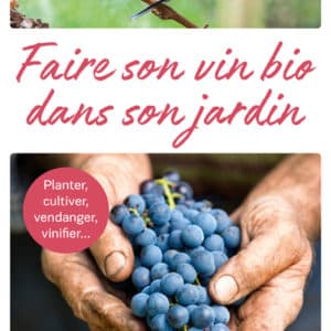 Faire son vin bio dans son jardin