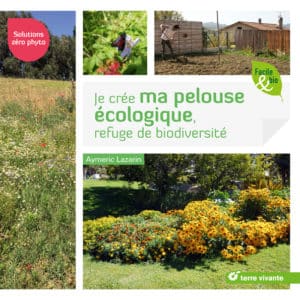 Je crée ma pelouse écologique, refuge de biodiversité