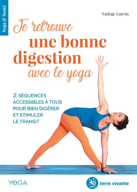 Je retrouve une bonne digestion avec le yoga