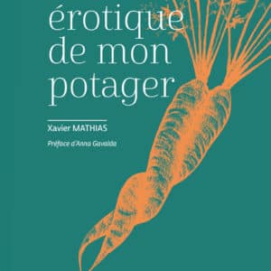 La vie érotique de mon potager