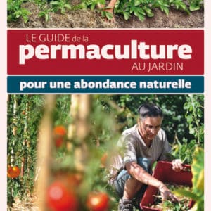 Le guide de la permaculture au jardin