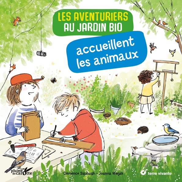 Les aventuriers au jardin bio accueillent les animaux - Terre Vivante