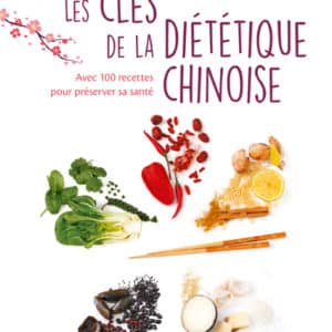 Les clés de la diététique chinoise