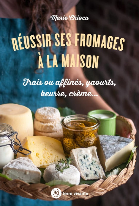 Réussir ses fromages à la maison