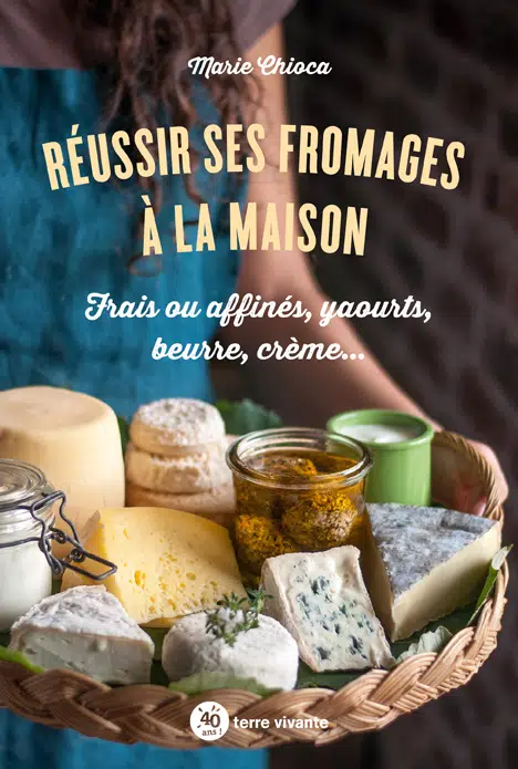 Réussir ses fromages à la maison