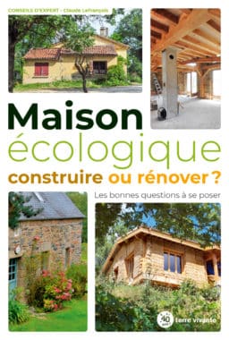 Maison écologique : construire ou rénover ?