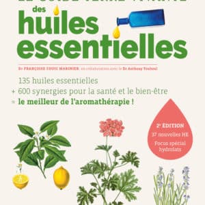 Le guide Terre vivante des huiles essentielles - Nouvelle édition