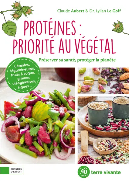 Couverture du livre Protéines : priorité au végétal de Claude Aubert et Lylian Le Goff