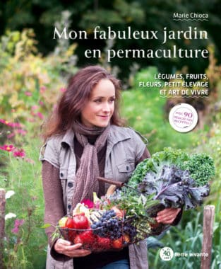 Mon fabuleux jardin en permacuture