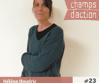 Champs d'action #23 : Héléna Amalric | Découvrir le biomimétisme