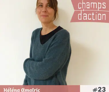 Champs d'action #23 : Héléna Amalric | Découvrir le biomimétisme