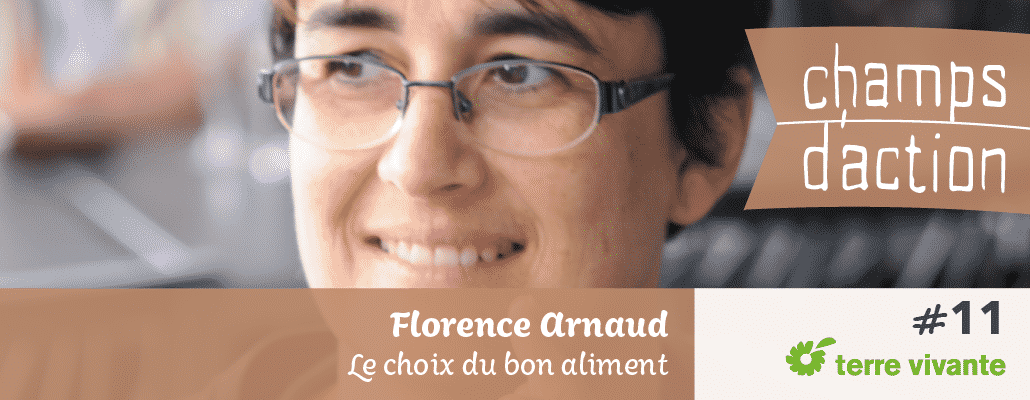 Champs d'action #11 : Florence Arnaud | Le choix du bon aliment