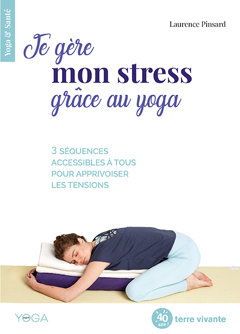 Je gère mon stress grâce au yoga