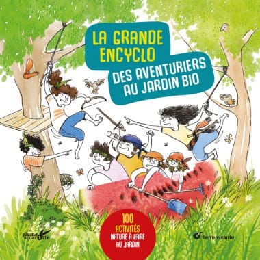 La grande encyclo des aventuriers au jardin bio