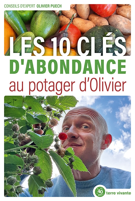 Les 10 clés d’abondance au potager d’Olivier