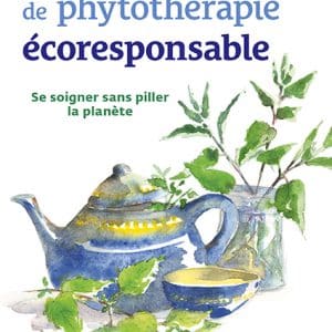 Manuel de phytothérapie écoresponsable