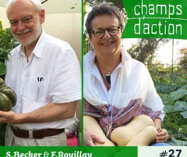 Champs d'action #27 : Sabine Becker et François Rouillay | S’organiser pour l’autonomie alimentaire 2