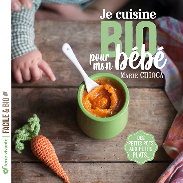 Je cuisine bio pour mon bébé