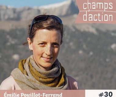 Champs d'action #30 : Emilie Pouillot-Ferrand | Le textile éthique 1