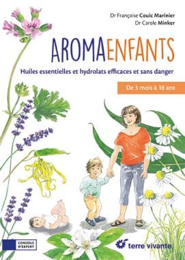 Aroma-enfants - Huiles essentielles et hydrolats efficaces et sans danger
