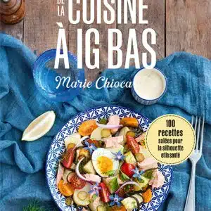 Les secrets de la cuisine à IG bas - Nouvelle édition