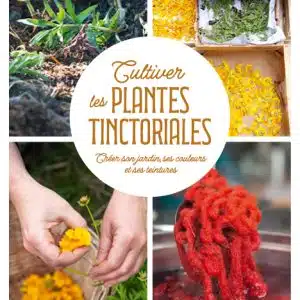 Cultiver les plantes tinctoriales